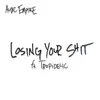 Losing Your Shit - Single album lyrics, reviews, download