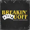 Stream & download Breakin' U Off (feat. Ty Dolla $ign, 2 Chainz & Southside) - Single