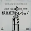 No Matter What (feat. Narkiss & Jay West) - Single album lyrics, reviews, download