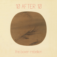 10After10 - The Boxer Rebellion artwork