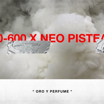 Oro y perfume (feat. Mike Southside) - Neo Pistea & 0-600 | Shazam