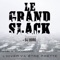 L'Hiver va être frette (feat. DJ Horg) - Le Grand Slack lyrics
