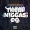 Them Nigga Do (feat. Troy Cakeman) - Dee The General lyrics