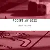 Accept My Loss song lyrics