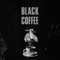 Black Coffee - Grey October Sound lyrics