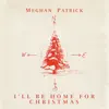 I'll Be Home for Christmas - Single album lyrics, reviews, download