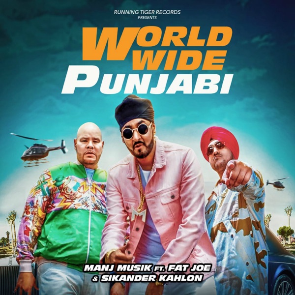 Worldwide Punjabi (feat. Fat Joe & Sikander Kahlon) - Single - Manj Musik