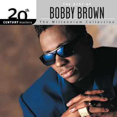 20th Century Masters - The Millennium Collection: The Best of Bobby Brown - Bobby Brown