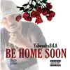 Be Home Soon - Single album lyrics, reviews, download