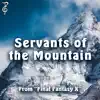 Servants of the Mountain (From "Final Fantasy X") song lyrics
