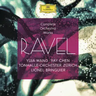 Ravel: Complete Orchestral Works by Tonhalle-Orchester Zürich & Lionel Bringuier album reviews, ratings, credits