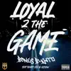 Loyal 2 the Game (feat. Moody Sev & Nshow) - Single album lyrics, reviews, download