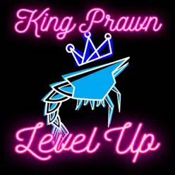 Level Up - Single - King Prawn Level Up - Single - King Prawn