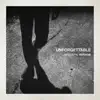 Unforgettable (Acoustic) - Single album lyrics, reviews, download