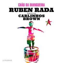 Chão da Mangueira (feat. Carlinhos Brown) - Single by Ruben Rada album reviews, ratings, credits