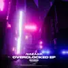 Stream & download Overclocked EP