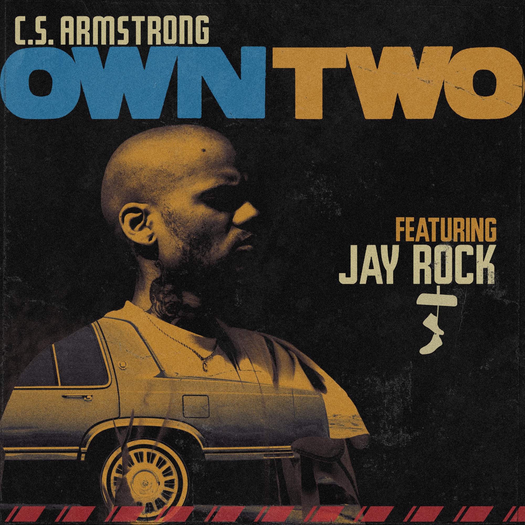 C.S. Armstrong & Jay Rock - Own Two - Single