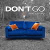 Don't Go - Single