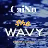 She Wavy - Single album lyrics, reviews, download