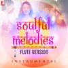 Soulful Melodies - Flute Version (Instrumental), 2019