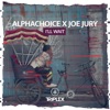Alphachoice - I'll Wait