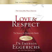 Love and Respect Unabridged - Dr. Emerson Eggerichs