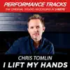 I Lift My Hands (Performance Tracks) - EP album lyrics, reviews, download