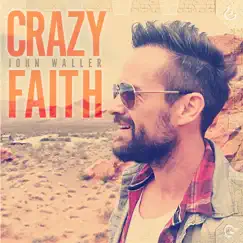 Crazy Faith by John Waller album reviews, ratings, credits