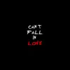 Can't Fall In Love - Single album lyrics, reviews, download