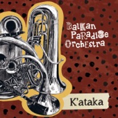 Balkan Paradise Orchestra - Manea Cu Voca