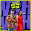 Wah Wai Wahh - Single album lyrics, reviews, download