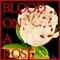 Blood On a Rose artwork