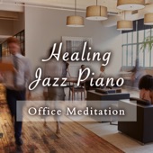 Office Meditation ~ Healing Jazz Piano ~ artwork