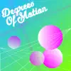 Degrees of Motion album lyrics, reviews, download