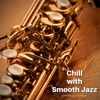 Chill with Smooth Jazz