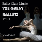 Ballet Class Music: The Great Ballets, Vol. 1 artwork