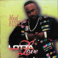 Lotta Love by Mical Rustle album reviews, ratings, credits