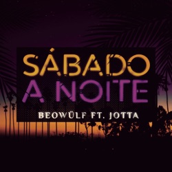Beowülf - Sábado à Noite (feat. Jotta)