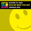 Give Me What You Got (feat. Ceci) - Single album lyrics, reviews, download