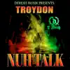 Stream & download Nuh Talk (feat. Troydon) - Single