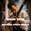 Gran Vals - Mauricio OPAZO MUÑOZ