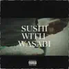 Sushi With Wasabi - Single album lyrics, reviews, download