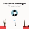 The Green Flamingos - Will You Be My Friend?