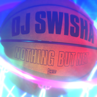 DJ Swisha - Nothing but Net - EP artwork