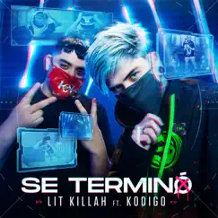 Se Terminó (feat. Kodigo) - Single by LIT killah album reviews, ratings, credits