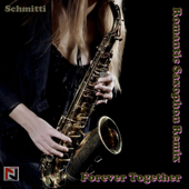 Together Forever (Romantic Saxophon Love Remix) - Schmitti