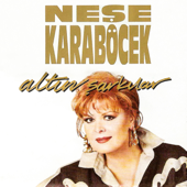 Altın Şarkılar - Neşe Karaböcek