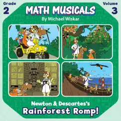 Math Musicals, Vol. 3 (Grade 2) [Newton & Descartes's Rainforest Romp!] by Michael Wiskar album reviews, ratings, credits