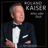 Alles oder dich (Edition 2020) - Roland Kaiser