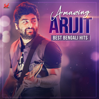 Arijit Singh - Amazing Arijit (Best Bengali Hits) artwork